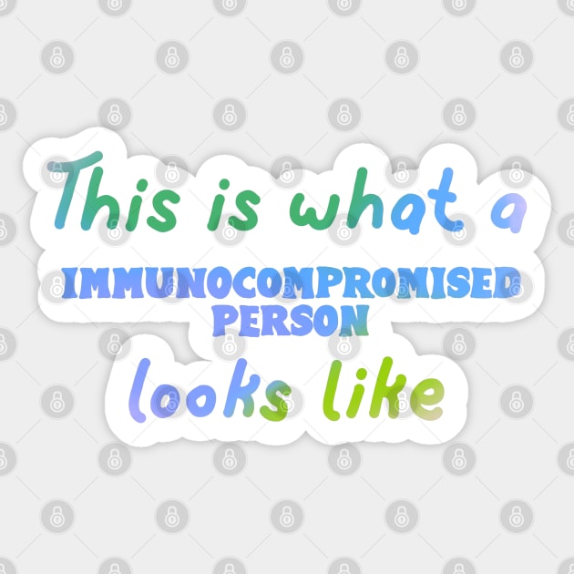 Immunocompromised Sticker by Becky-Marie